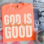 God Is Good All the Time T-Shirt